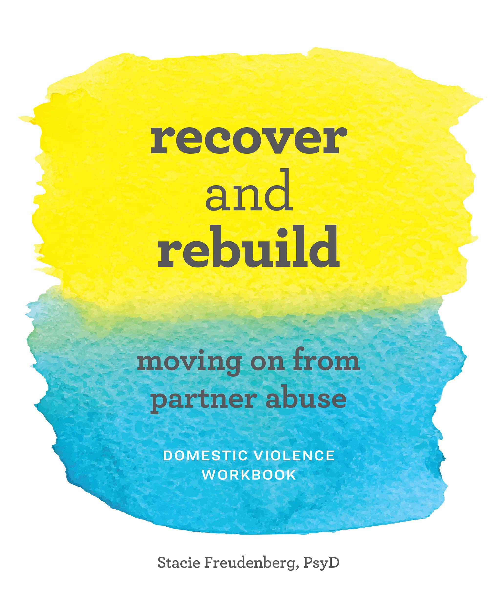 Recover and Rebuild Domestic Violence Workbook: Moving On from Partner Abuse