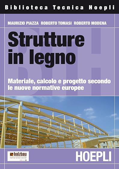Strutture in Legno. Materiale Calcolo e Progetto Secondo le Nuov e Nor