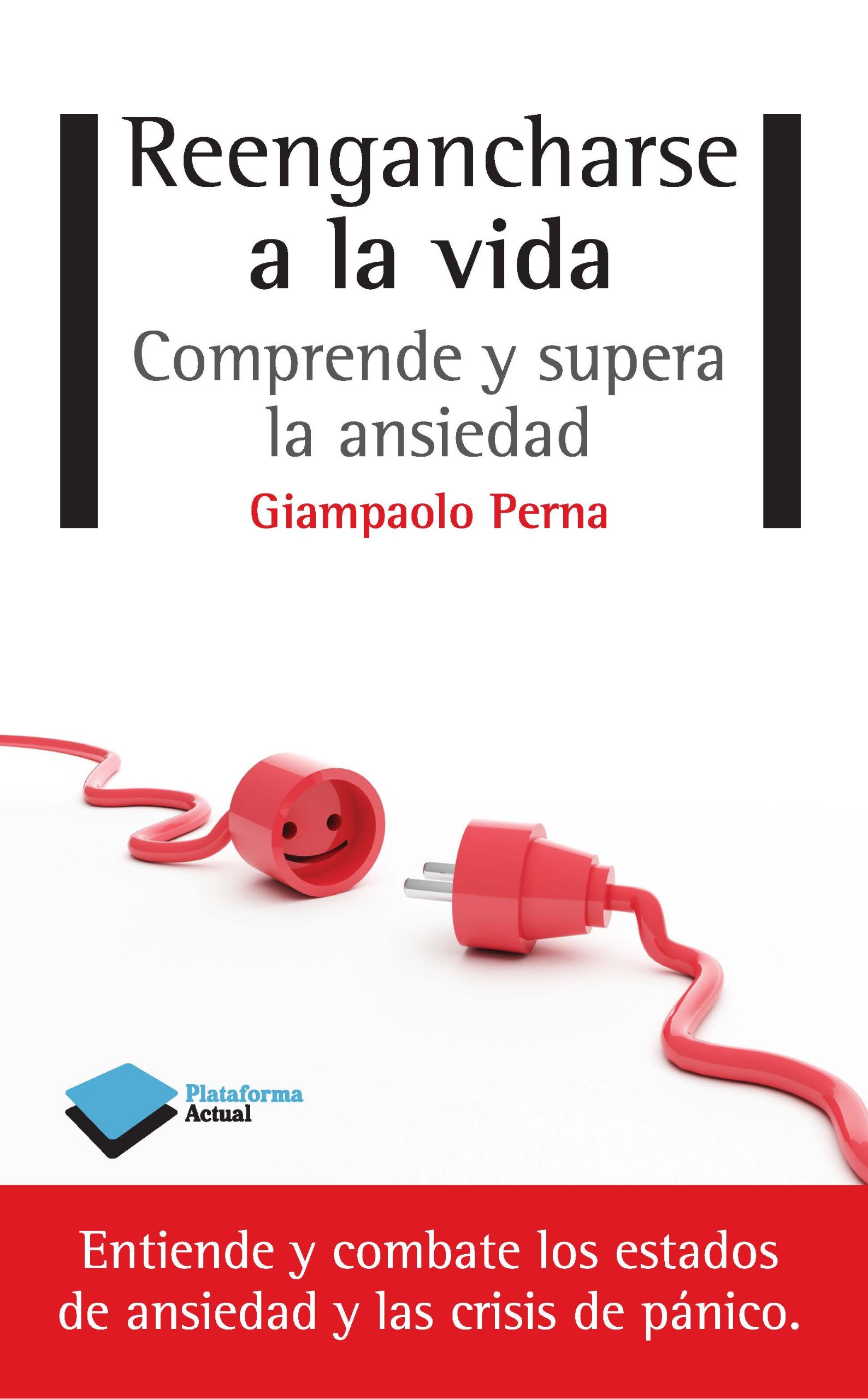 Reengancharse A La Vida: Comprende y supera la ansiedad: 1 (Actual)