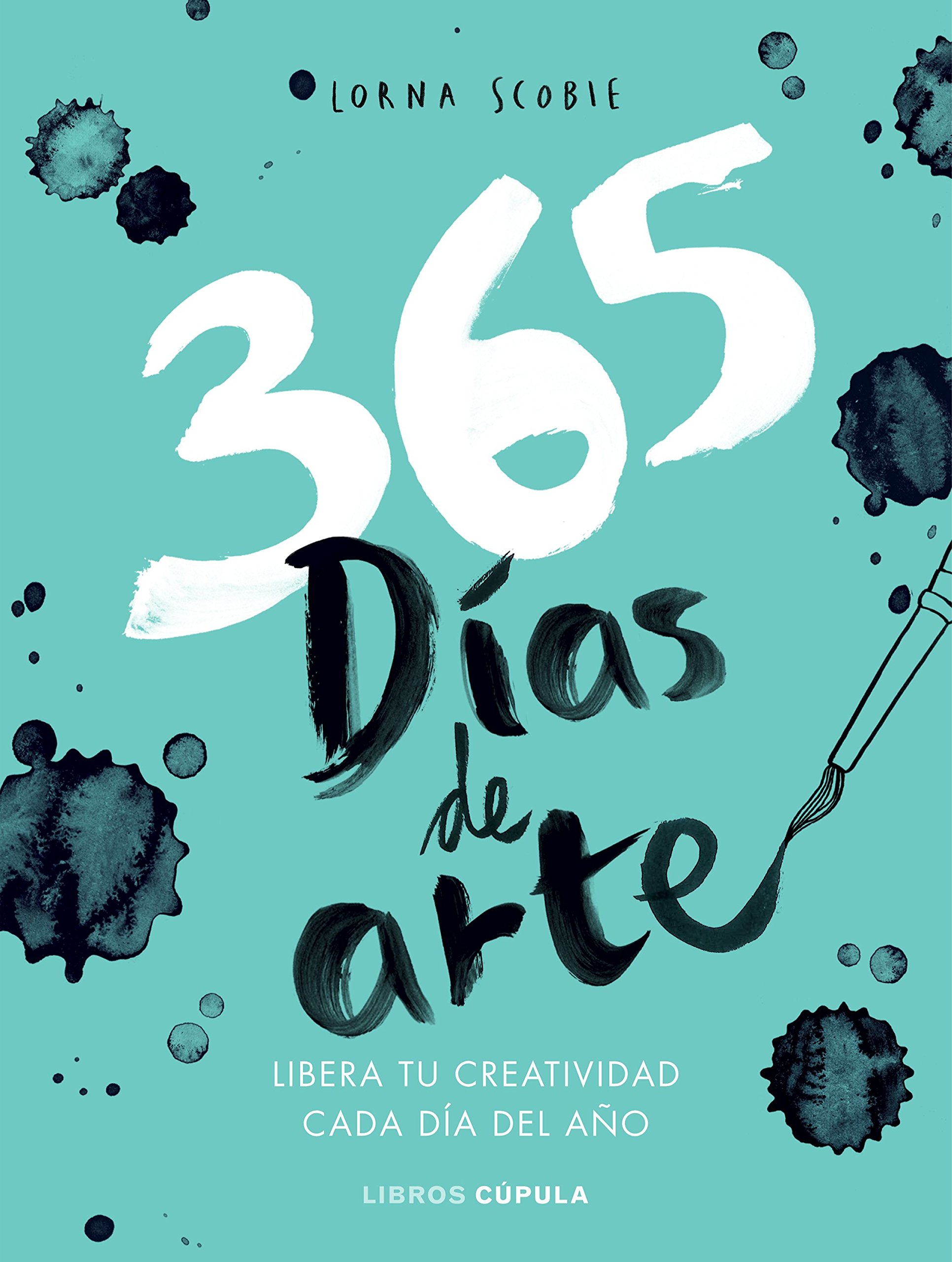 365 días de arte: Libera tu creatividad cada día del año