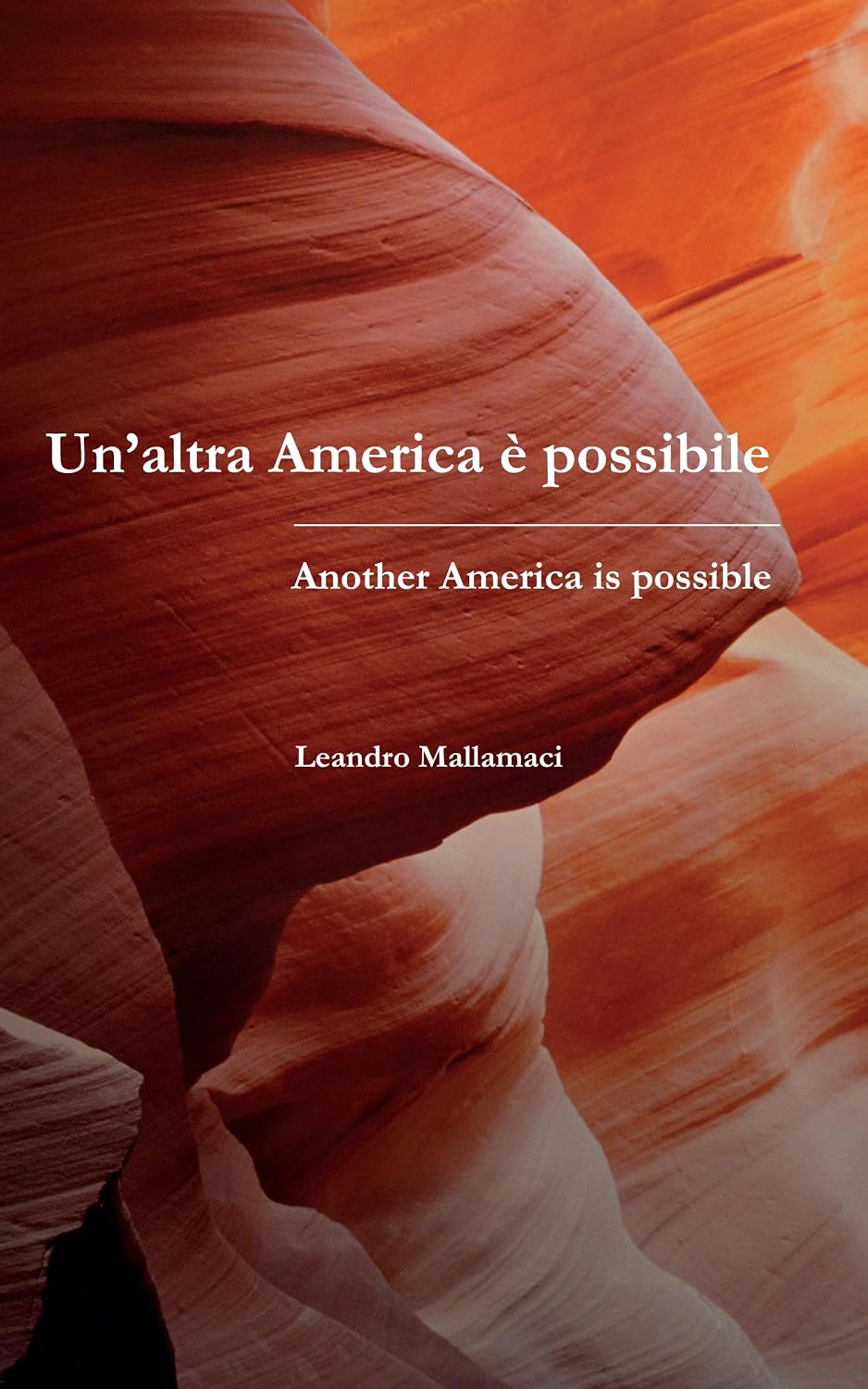Un’altra America è possibile : Natura, condivisione e speranza di Pace (Dreamtime Vol. 9) (Italian Edition)      Kindle Edition
