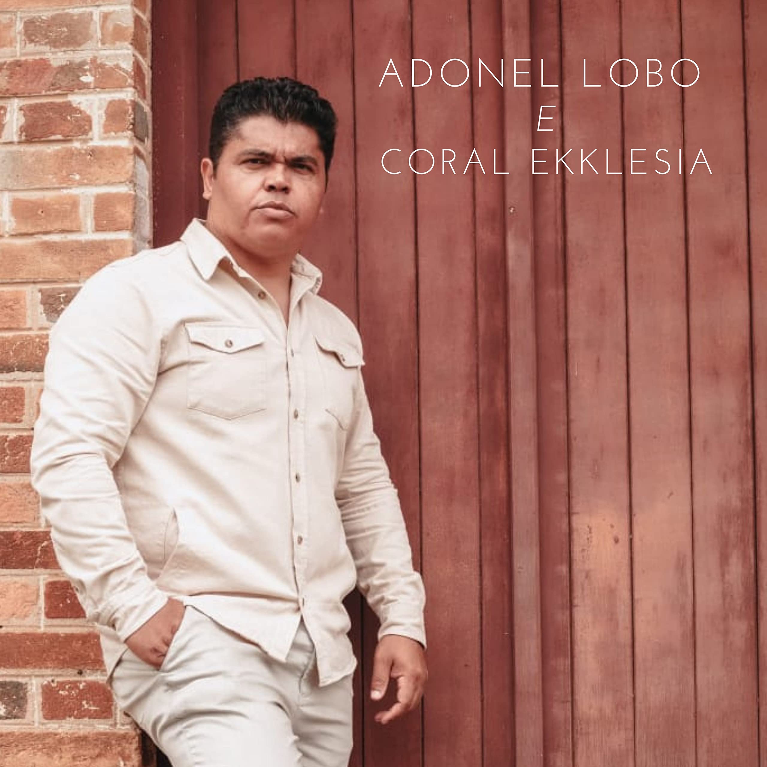 Adonel Lobo e Coral Ekklesia