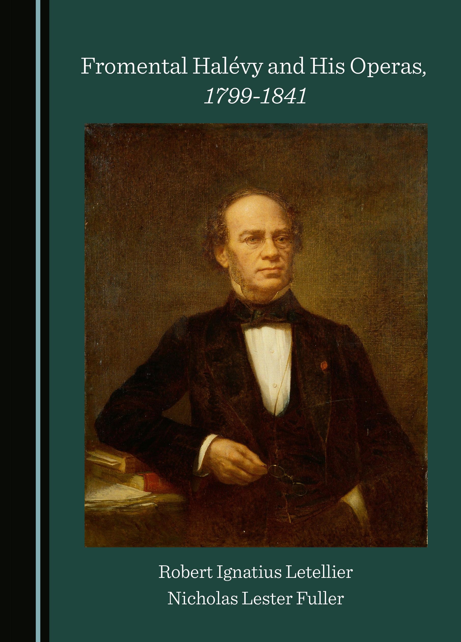 Fromental Halévy and His Operas, 1799-1841