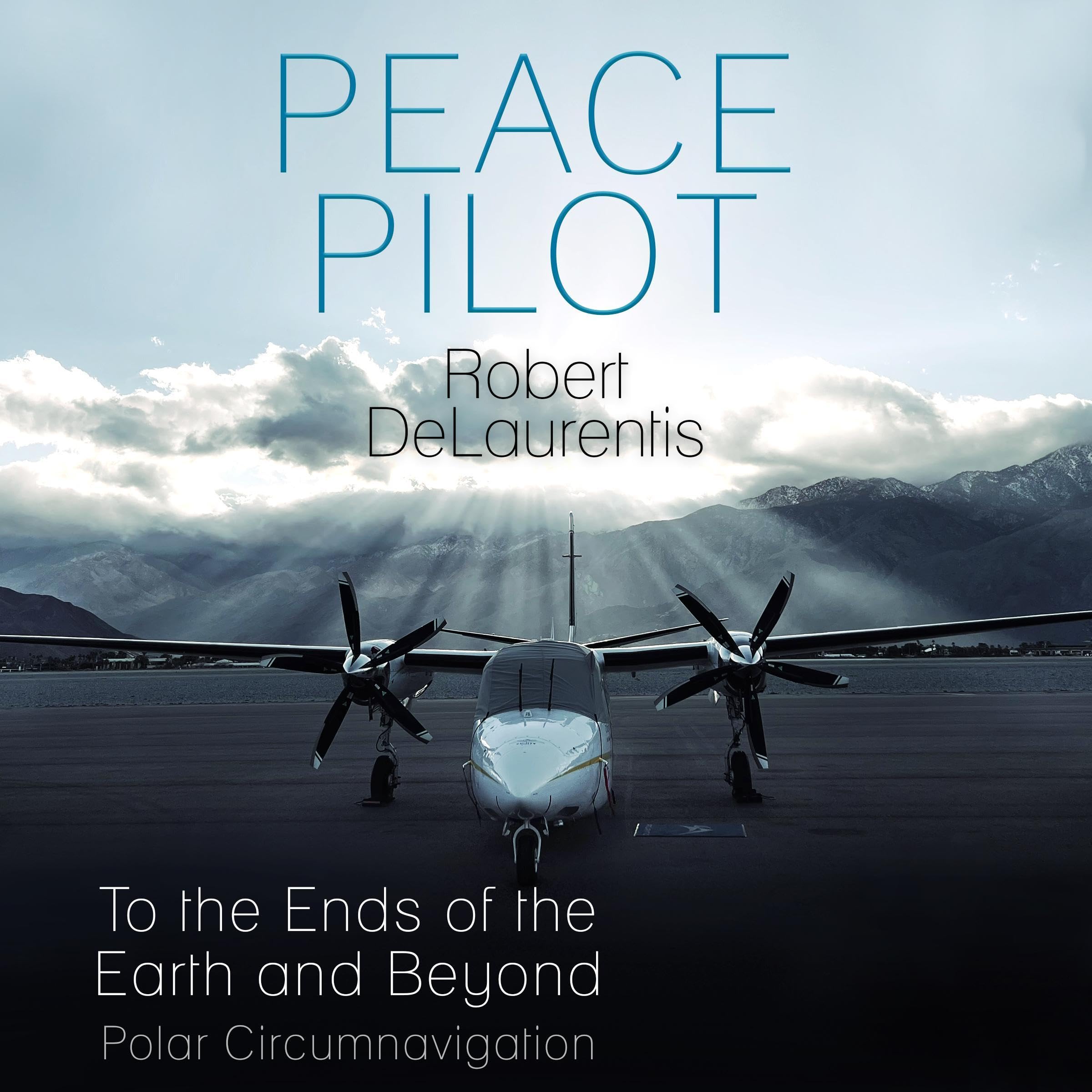Peace Pilot: To the Ends of the Earth and Beyond