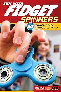 Fun with Fidget Spinners: 50 Super Cool Tricks & Activities (Design Originals) Tricks for Beginners and Advanced Fidgeters, plus Tips, Games, & Challenges from Fidgeting Pro David King of GeekBite
