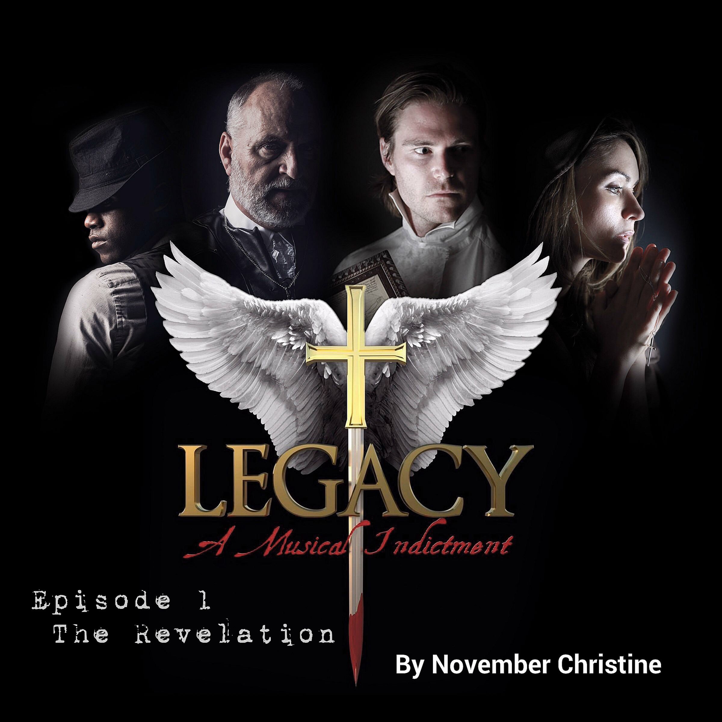 Legacy, a Musical Indictment: Episode 1: The Revelation