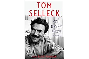 You Never Know: A Memoir by Tom Selleck