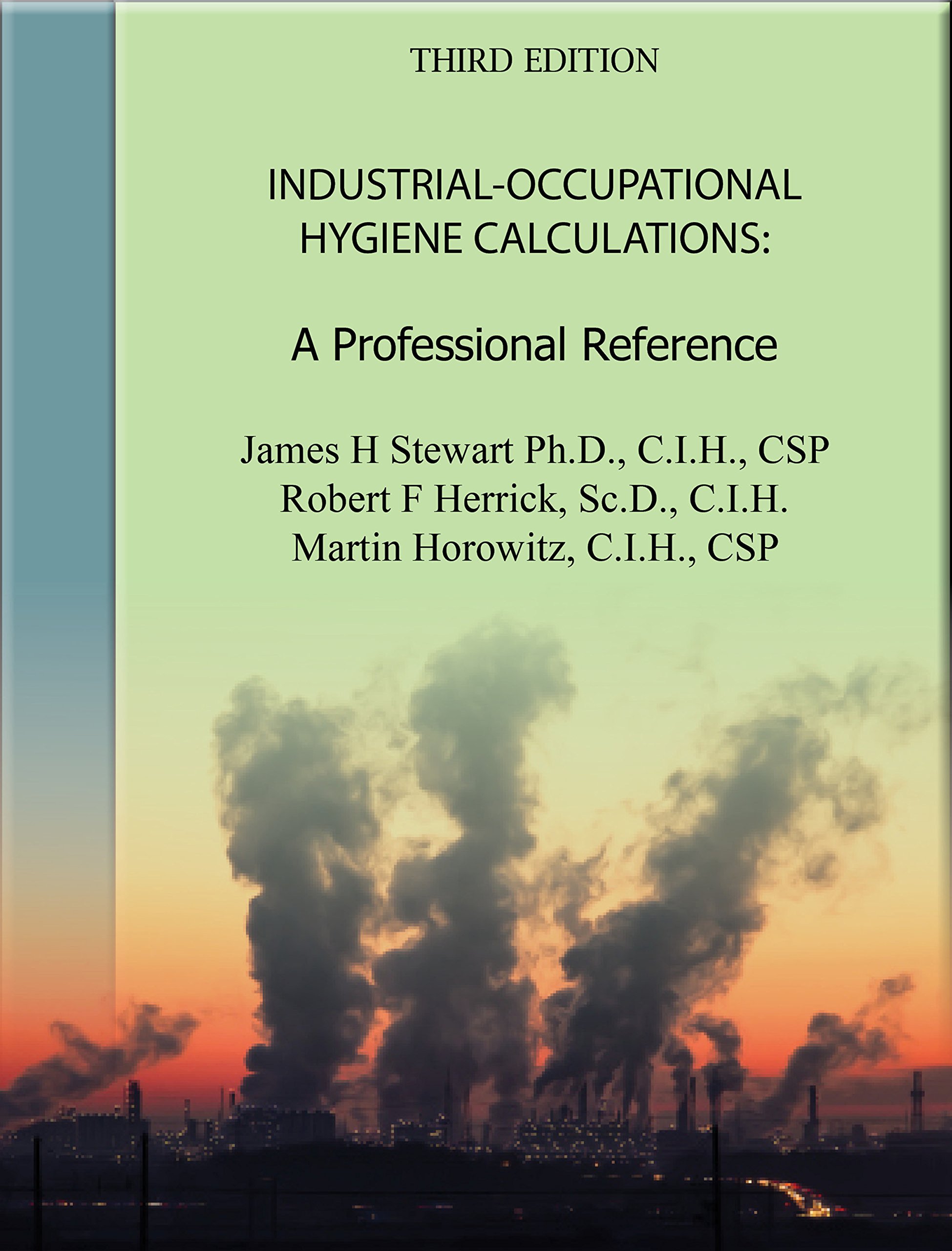Industrial-Occupational Hygiene Calculations: A Professional Reference Third Edition