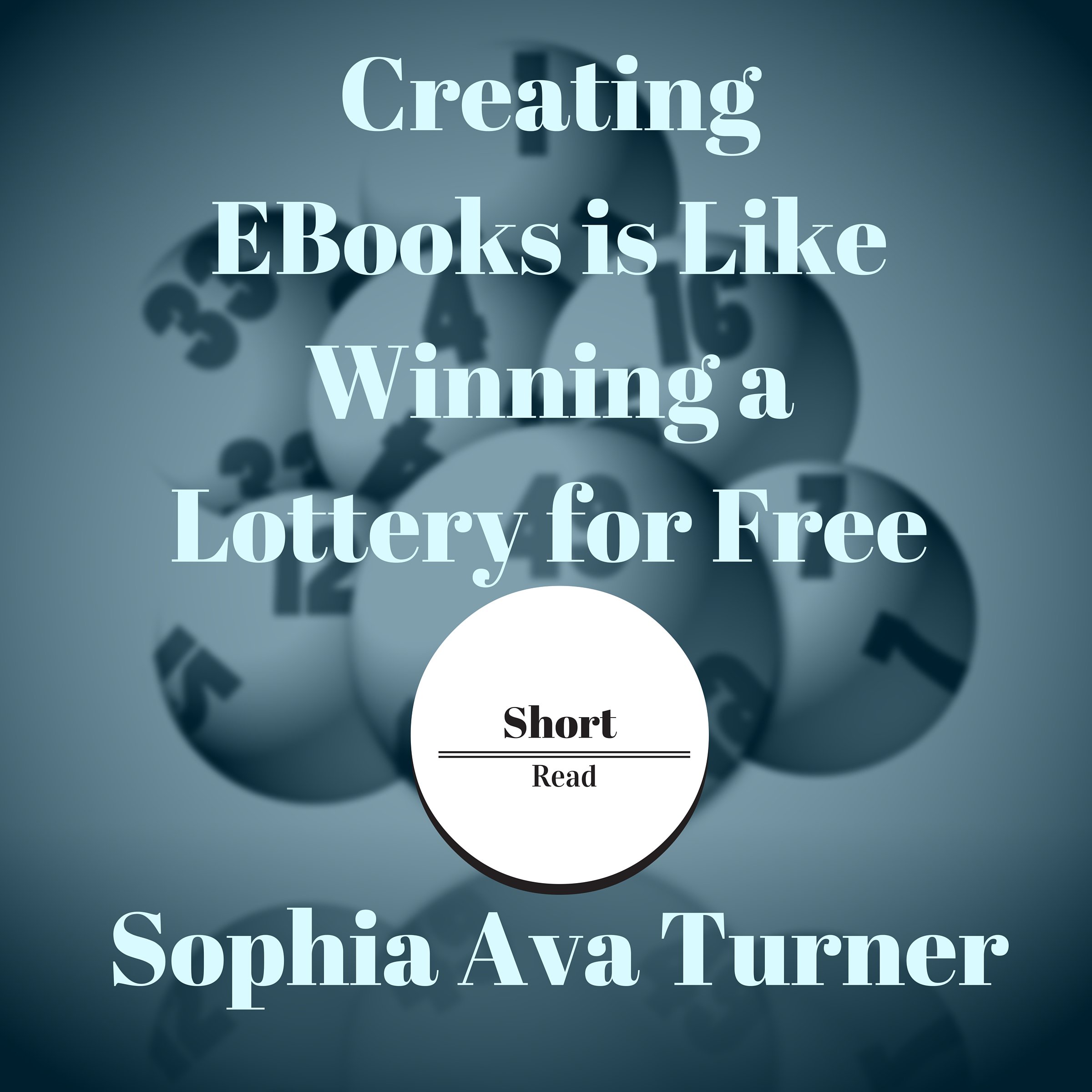 Cover art for Creating eBooks Is Like Winning a Lottery for Free