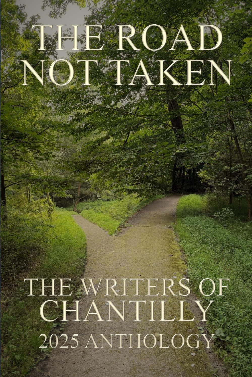 The Road Not Taken: Writers of Chantilly Anthology 2025
