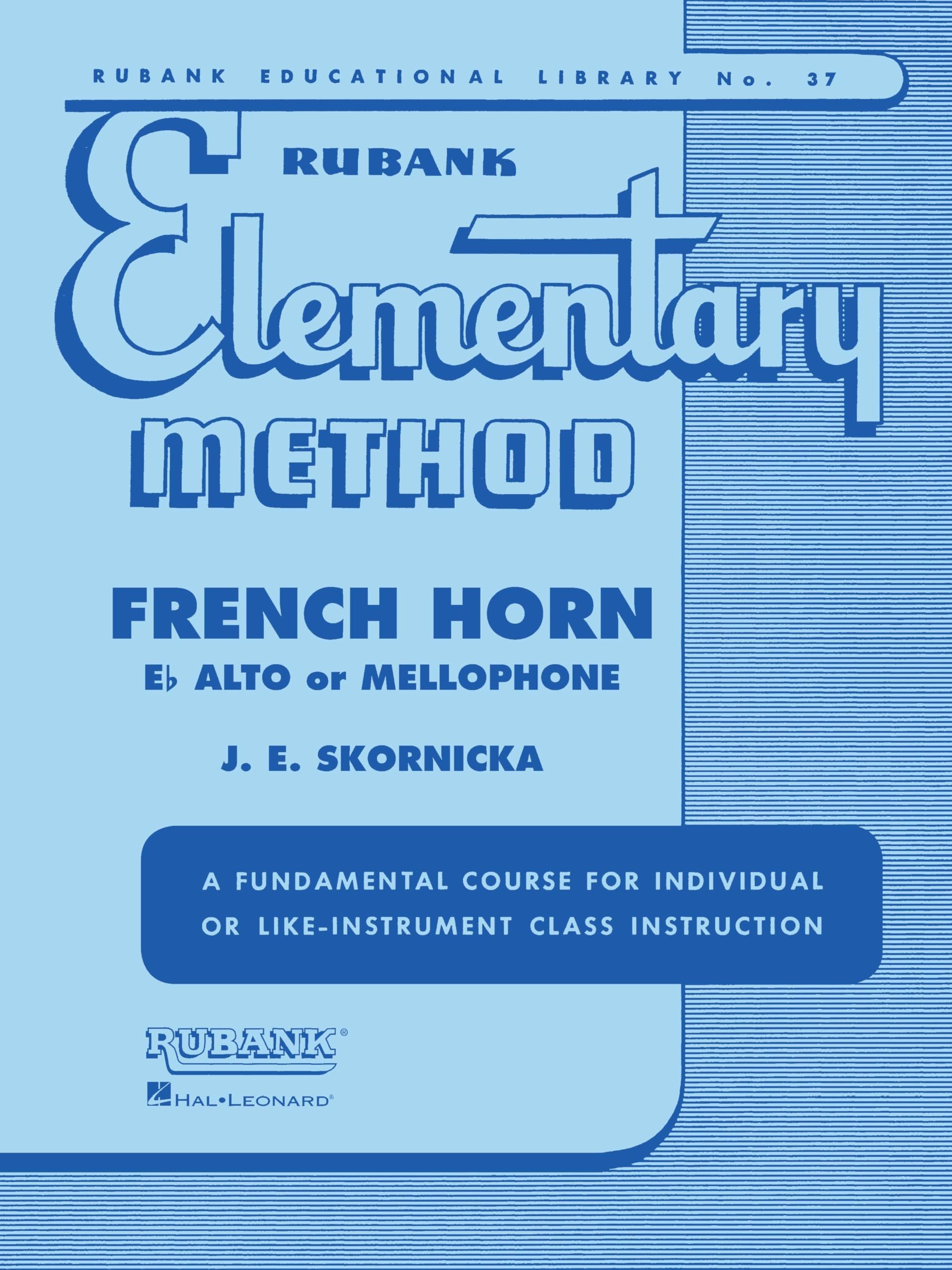 Rubank Elementary Method for French Horn in F or E-Flat and Mellophone | Brass Method Sheet Music Book for Beginners | Step-by-Step Lesson System with ... and Duets (Rubank Educational Library, 37)
