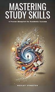 Mastering Study Skills: A Proven Blueprint for Academic Success
