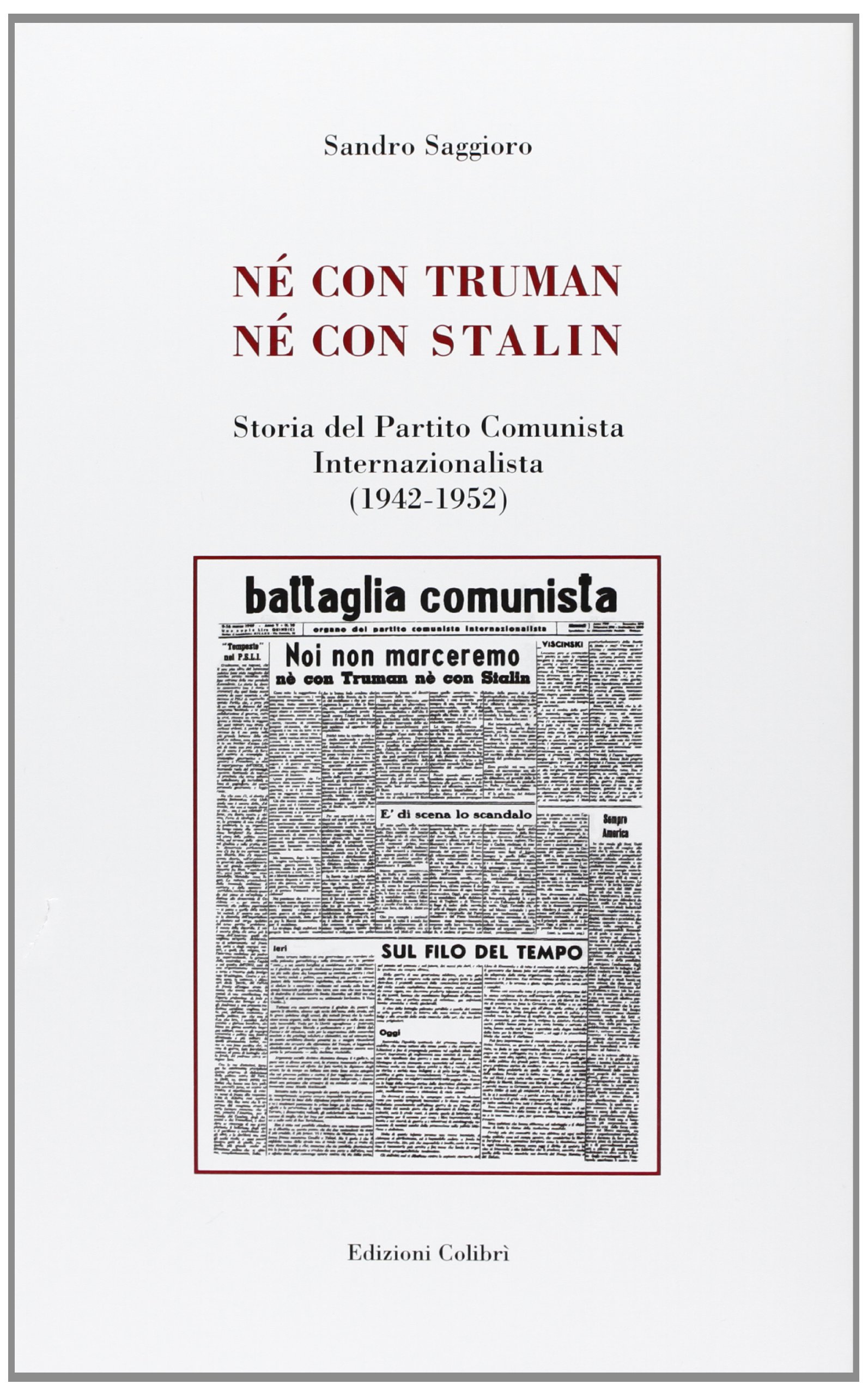 Né con Truman né con Stalin. Storia del Partito Comunista Internazionalista (1942-1952)