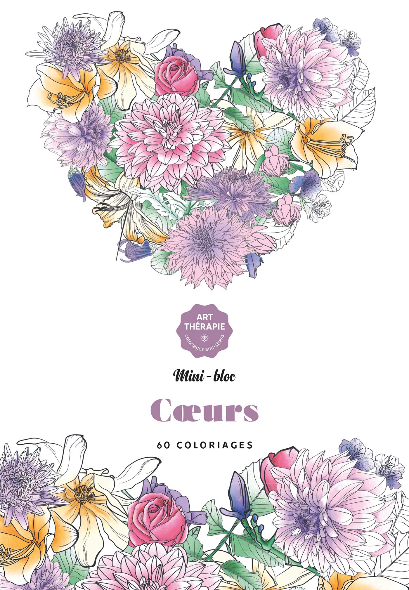 Les minis-blocs d'Art-thérapie Coeurs: 60 coloriages anti-stress