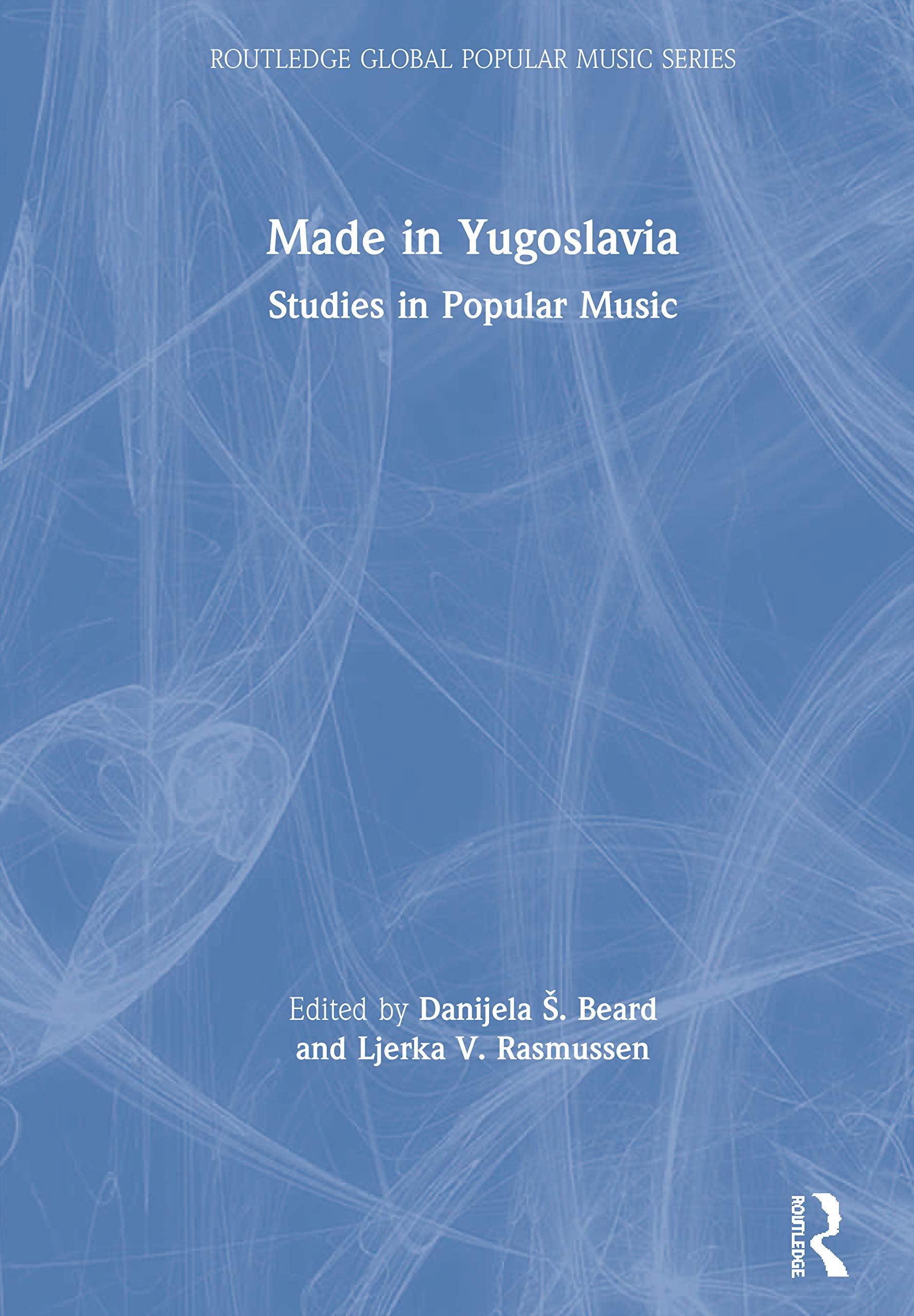 Made in Yugoslavia: Studies in Popular Music à lire pour enrichir votre bibliothèque musicale