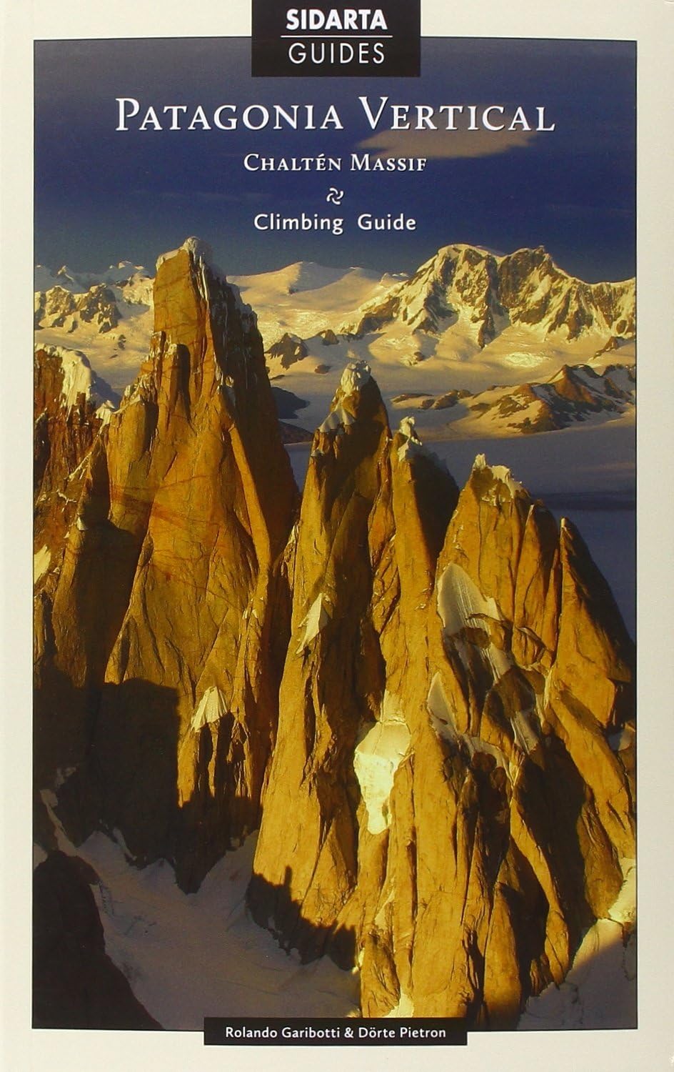 Patagonia Vertical: Chalten Massif