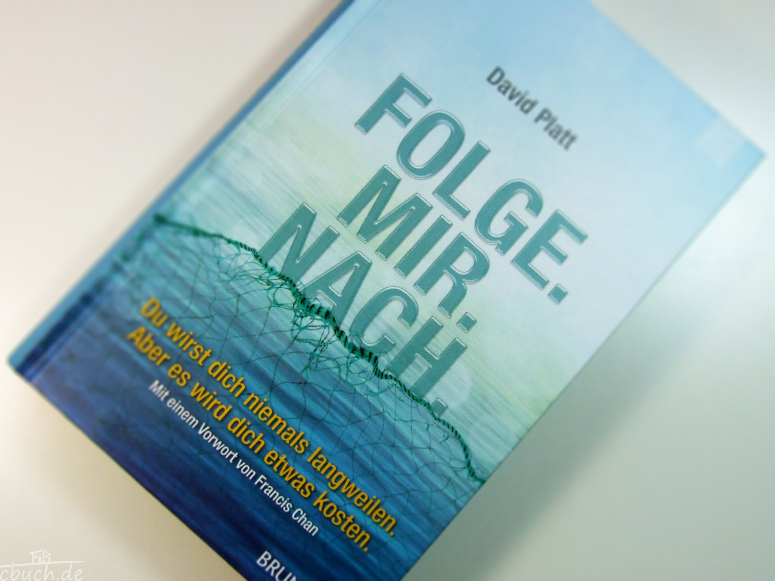 Folge. Mir. Nach.: Du wirst dich niemals langweilen. Aber es wird dich etwas kosten. Mit einem Vorwort von Francis Chan