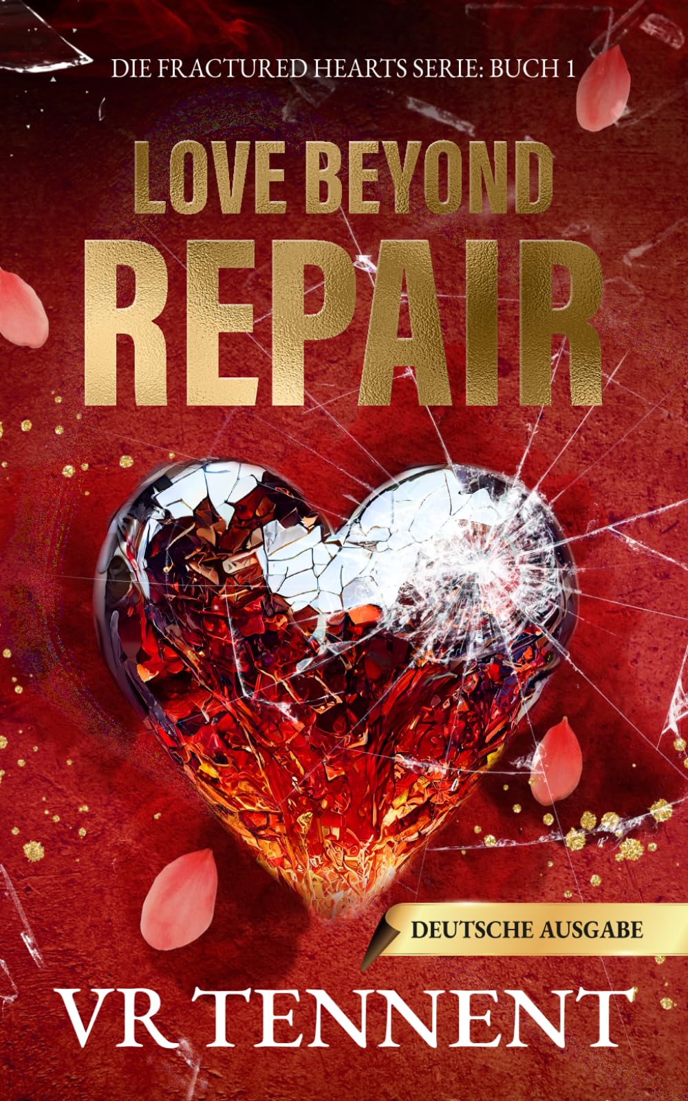 Love Beyond Repair: Die Fractured Hearts Serie: Buch 1 (Deutsche Ausgabe)