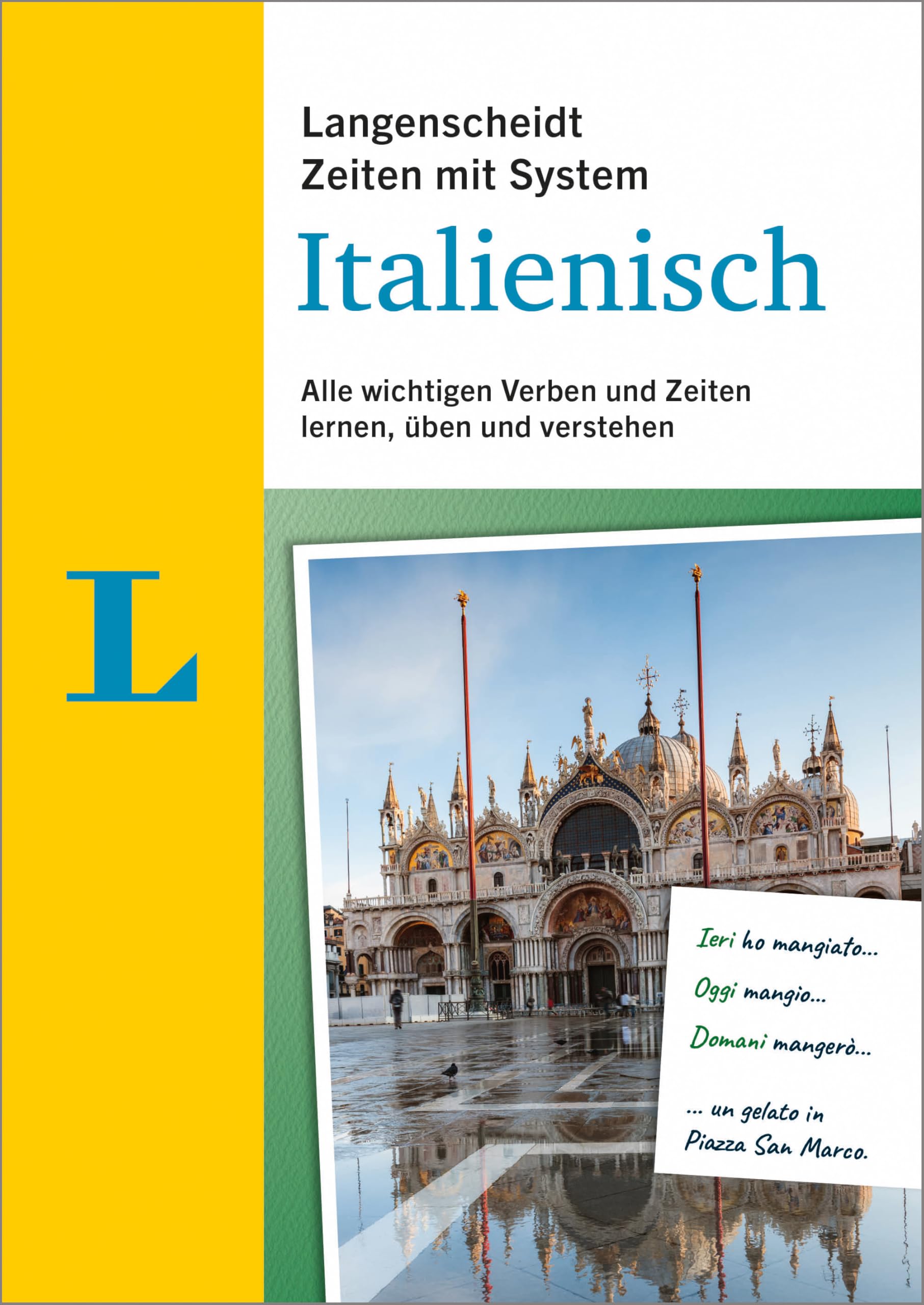 Langenscheidt Zeiten mit System Italienisch: Alle wichtigen Verben und Zeiten lernen, üben und verstehen