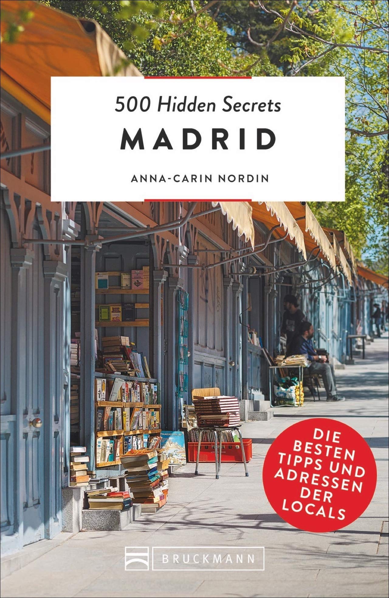 500 Hidden Secrets Madrid: Die besten Tipps und Adressen der Locals