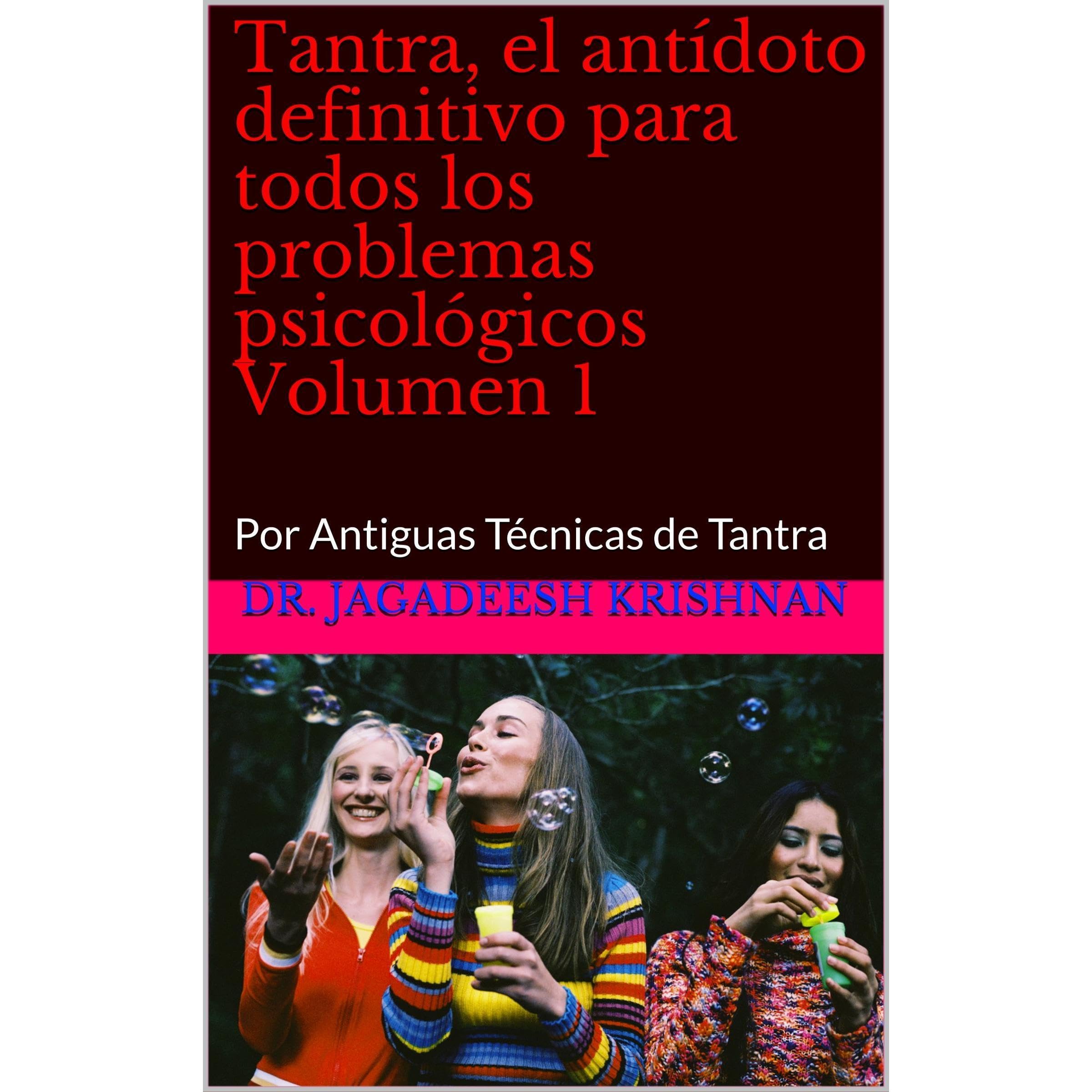 Tantra, el antídoto definitivo para todos los problemas psicológicos Volumen 1