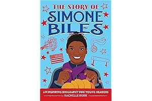 The Story of Simone Biles: An Inspiring Gymnastics Biography for Young Readers