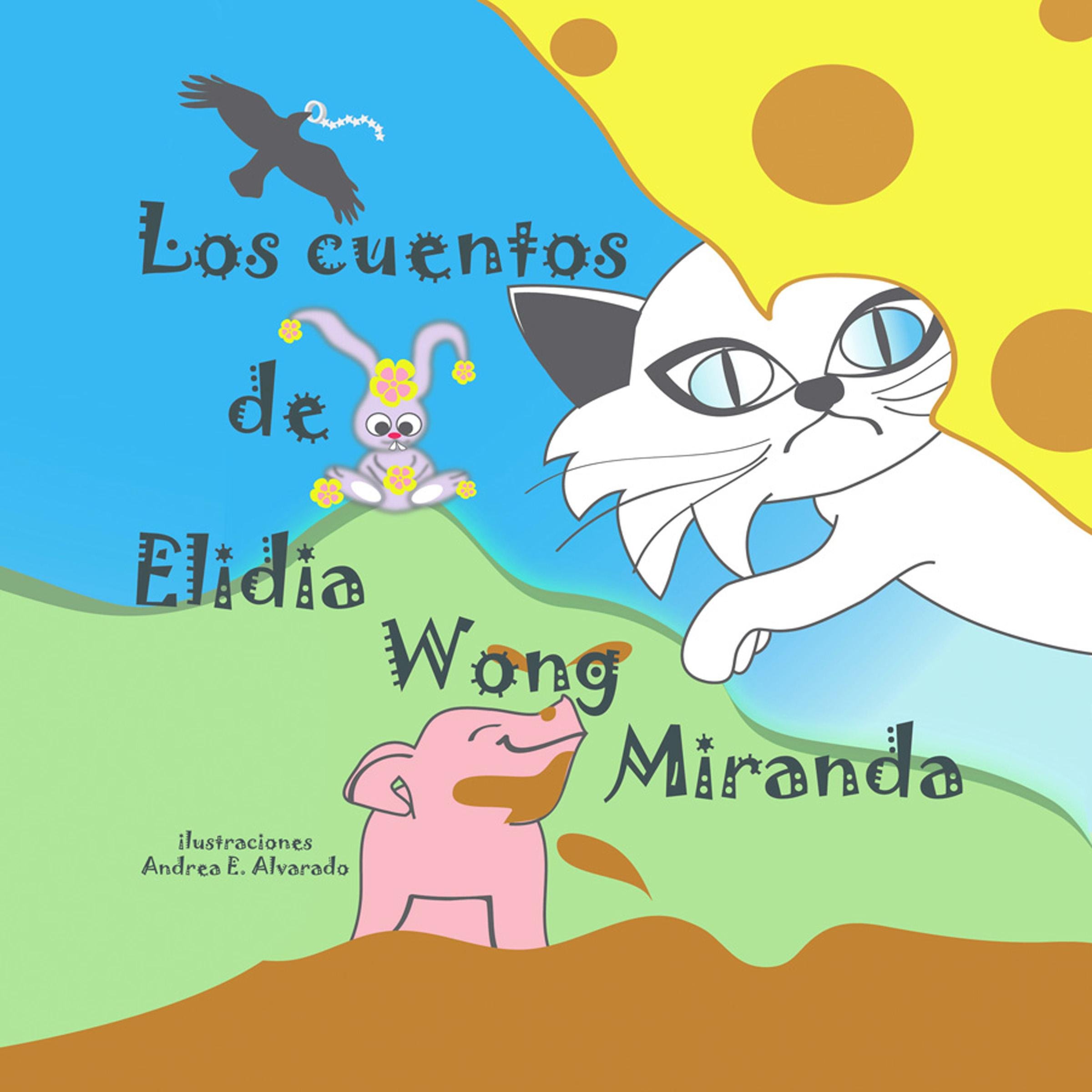 Los cuentos de Elidia Wong Miranda (Spanish Edition)
