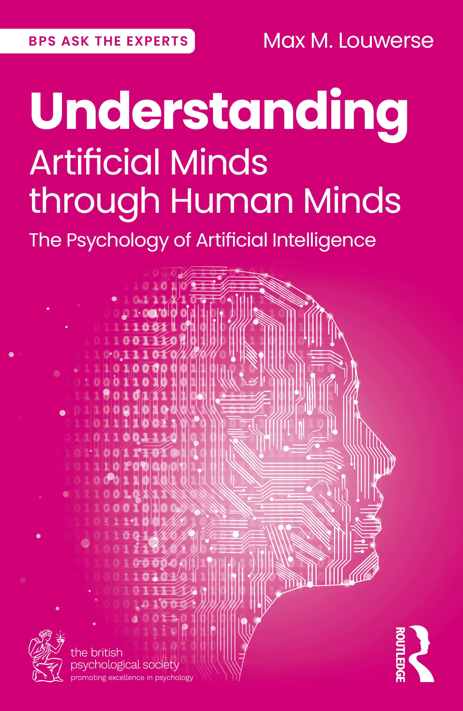 Understanding Artificial Minds through Human Minds: The Psychology of Artificial Intelligence (BPS Ask The Experts in Psychology Series)