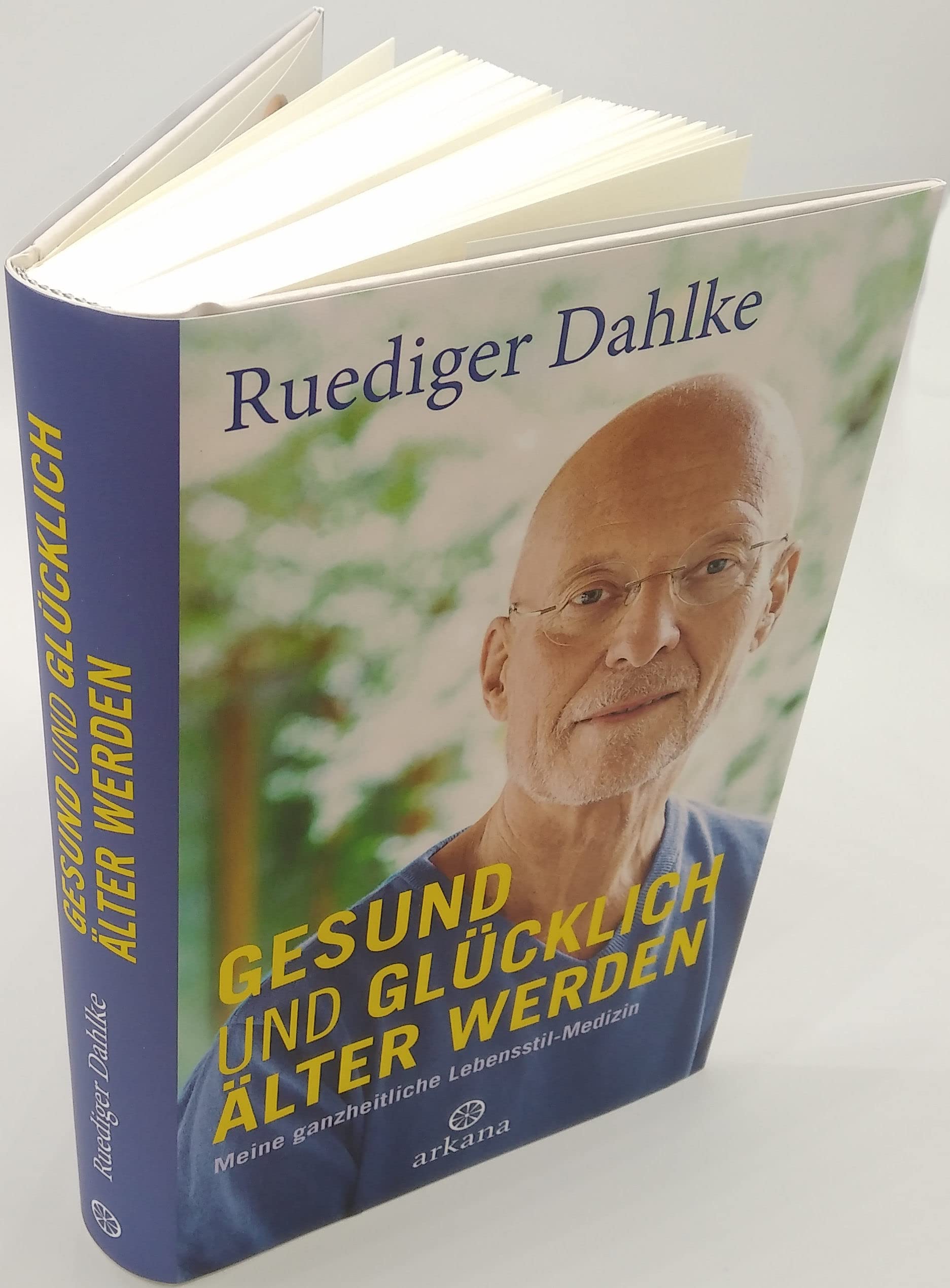 Gesund und glücklich älter werden: Meine ganzheitliche Lebensstil-Medizin