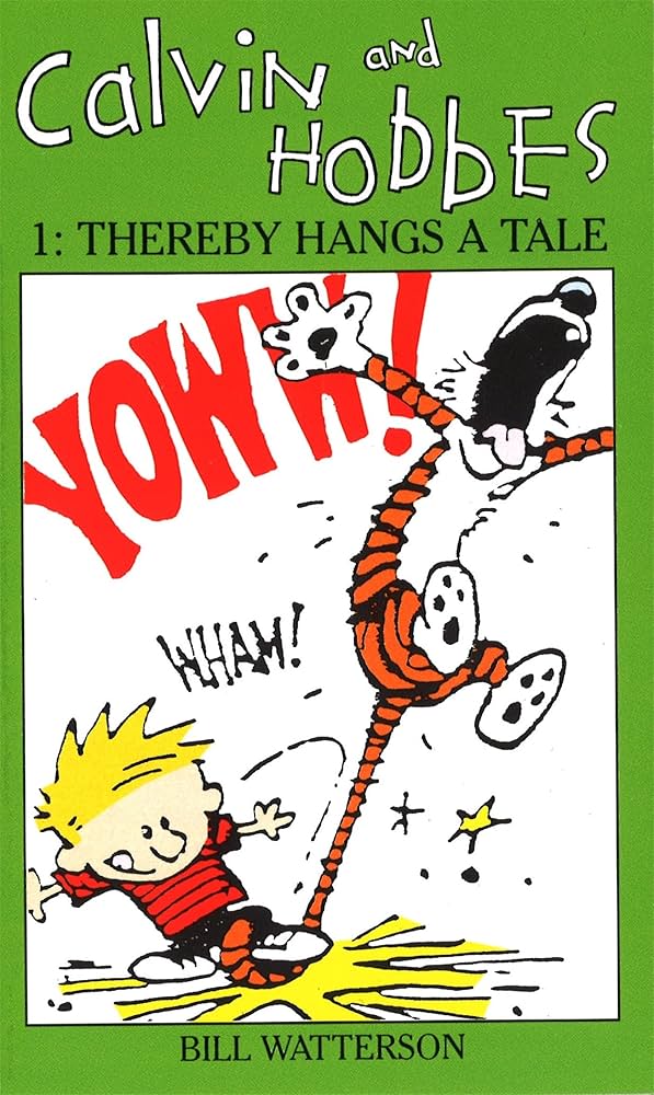 Calvin and Hobbes 1: Thereby Hangs a Tale: Bill Watterson Calvin and Hobbes 1: Thereby Hangs a Tale: Bill Watterson
