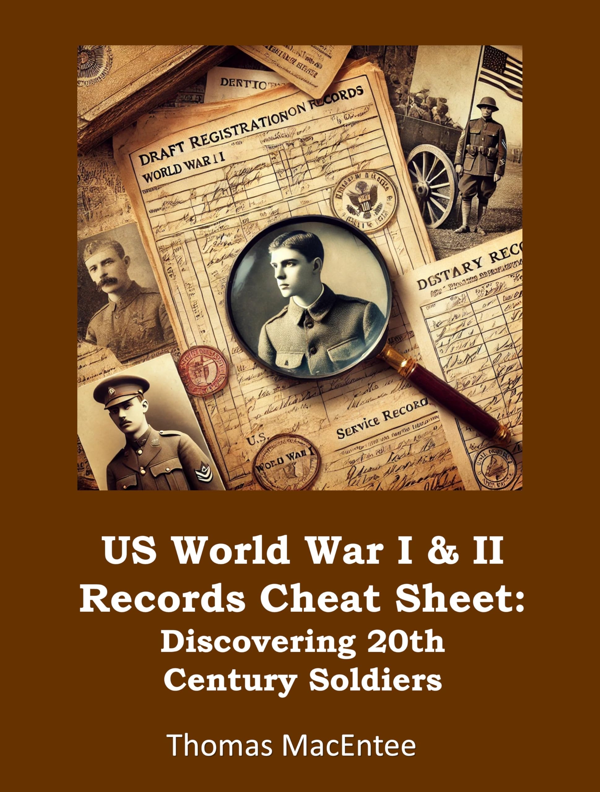 US World War I & II Records Cheat Sheet: Discovering 20th Century Soldiers