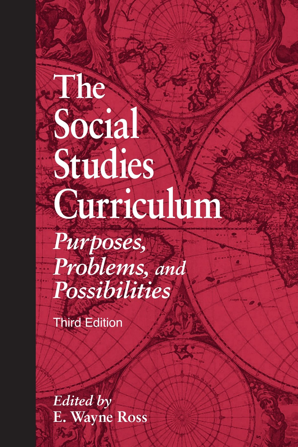 The Social Studies Curriculum: Purposes, Problems, And Possibilities