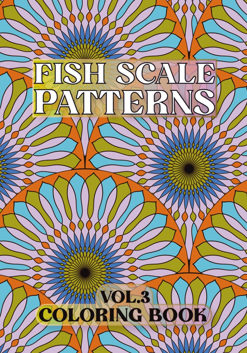 Fish Scale Patterns: Coloring Book VOL.3 (Decorative Patterns)