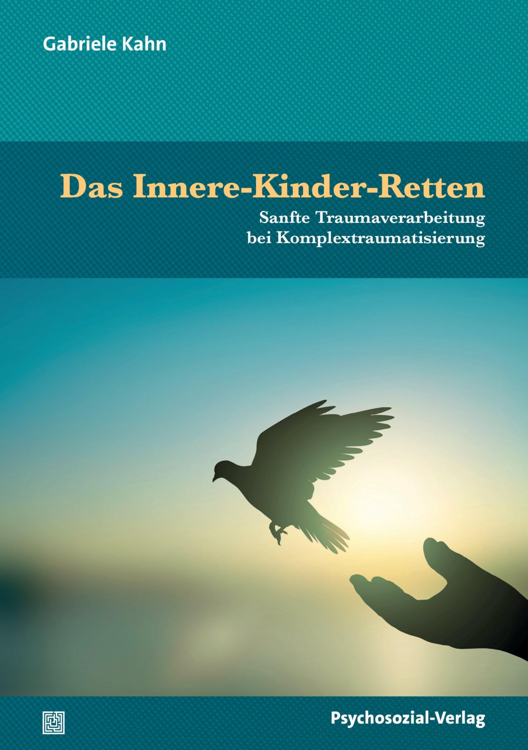 Das Innere-Kinder-Retten: Sanfte Traumaverarbeitung bei Komplextraumatisierung (Therapie & Beratung)