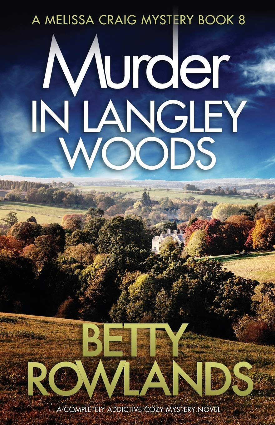 Murder in Langley Woods: A completely addictive cozy mystery novel: 8 (A Melissa Craig Mystery)