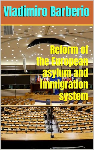 Reform of the European asylum and immigration system