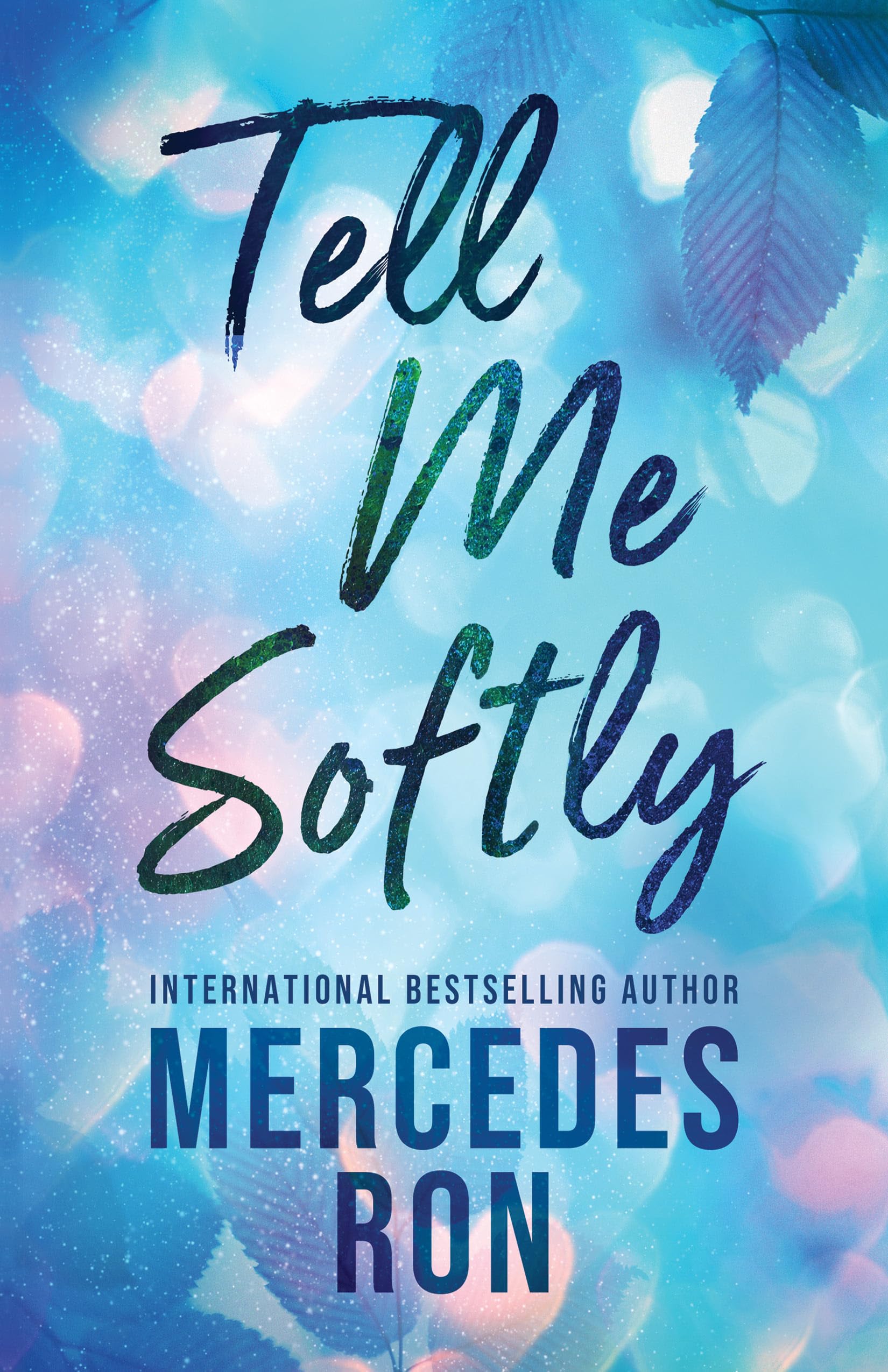 Tell Me Softly: 1