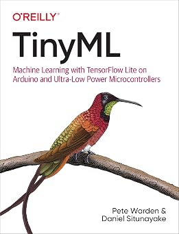 TinyML Machine Learning with TensorFlow Lite on Arduino and Ultra-Low-Power Microcontrollers