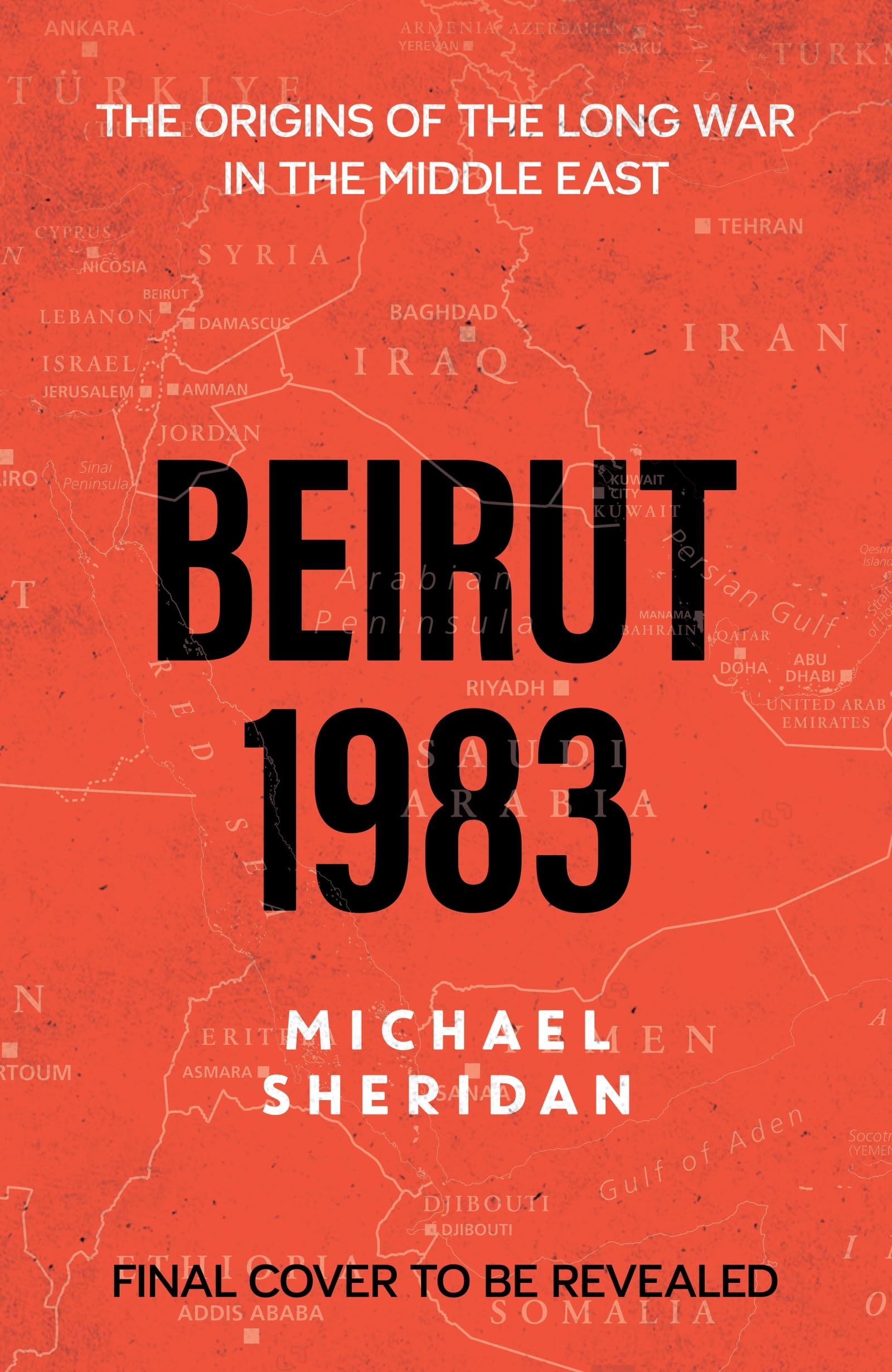 Beirut 1983: The Origins of the Long War in the Middle East