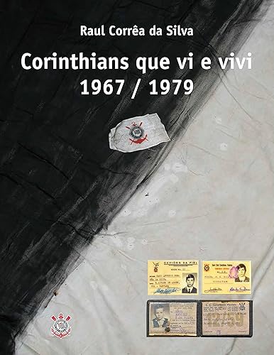 Corinthians que vi e vivi: 1967/1979