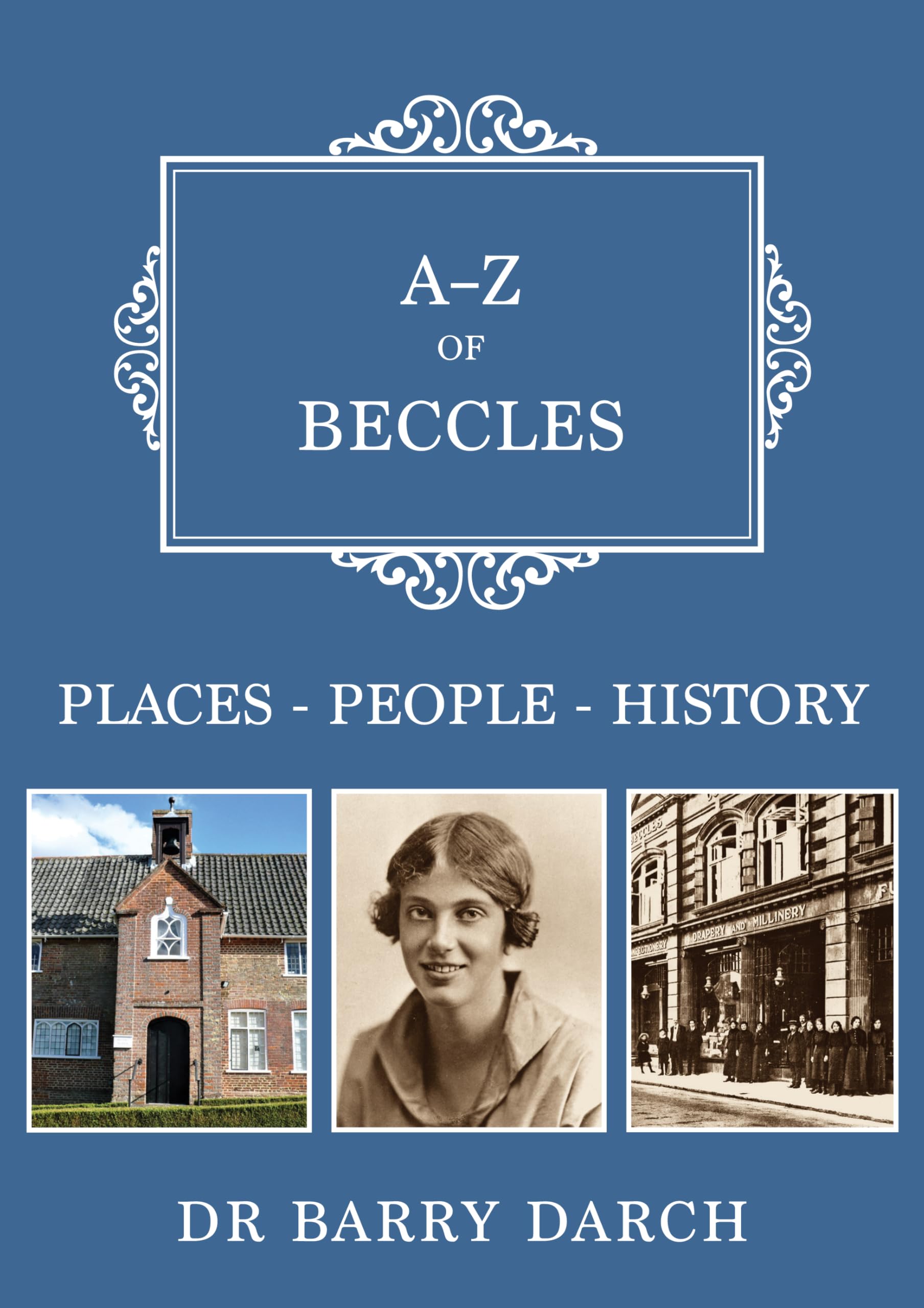 A-Z of Beccles: Places-People-History