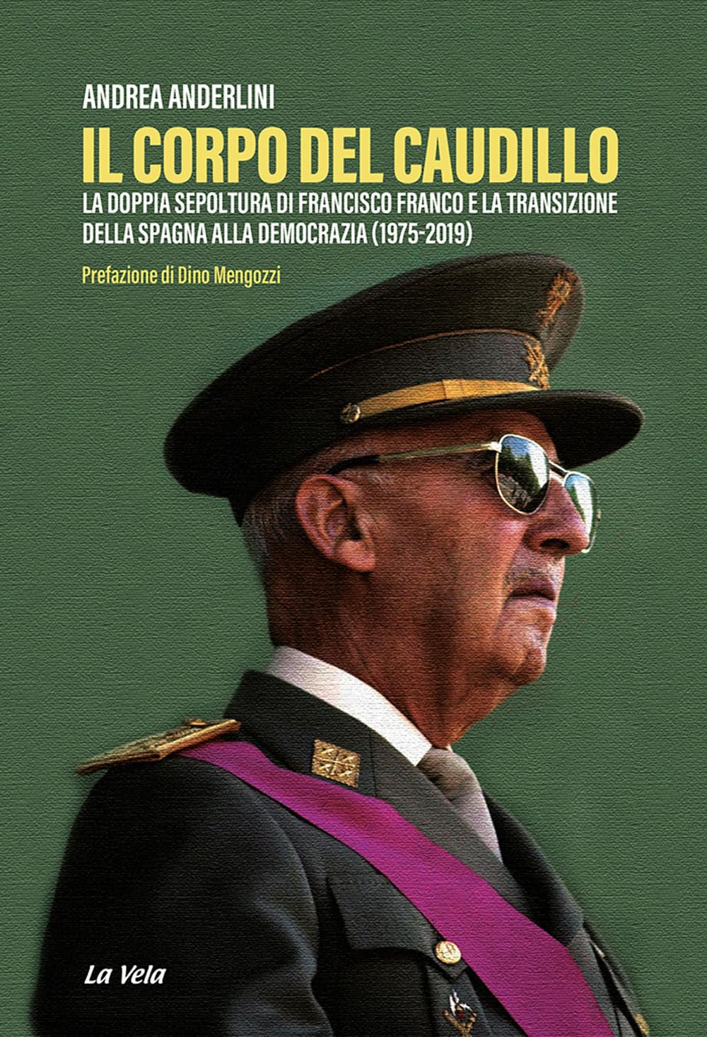 Il Corpo Del Caudillo. La Doppia Sepoltura Di Francisco Franco E La Transizione Della Spagna Alla Democrazia (1975-2019) - 4