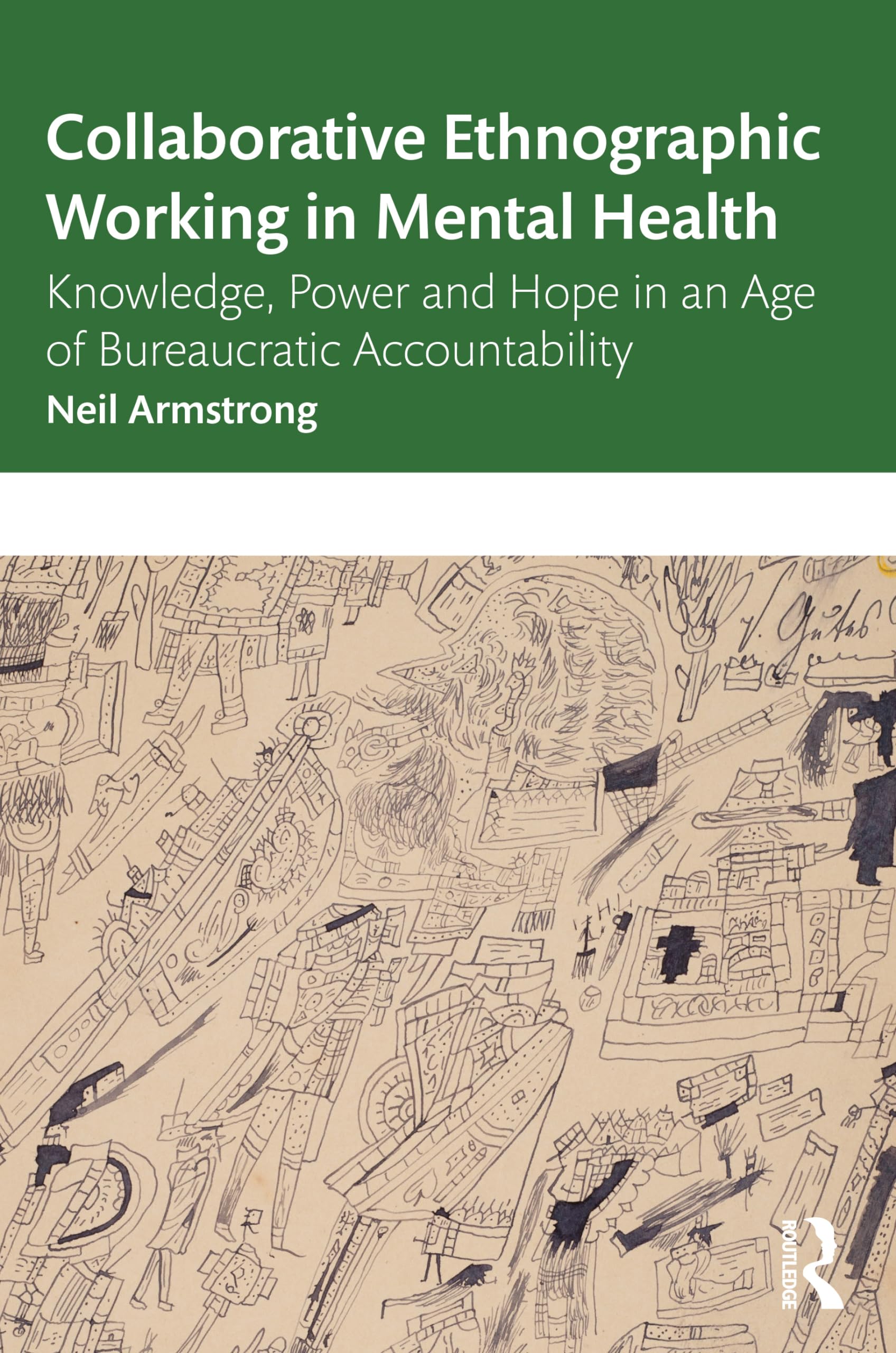 Collaborative Ethnographic Working in Mental Health: Knowledge, Power and Hope in an Age of Bureaucratic Accountability