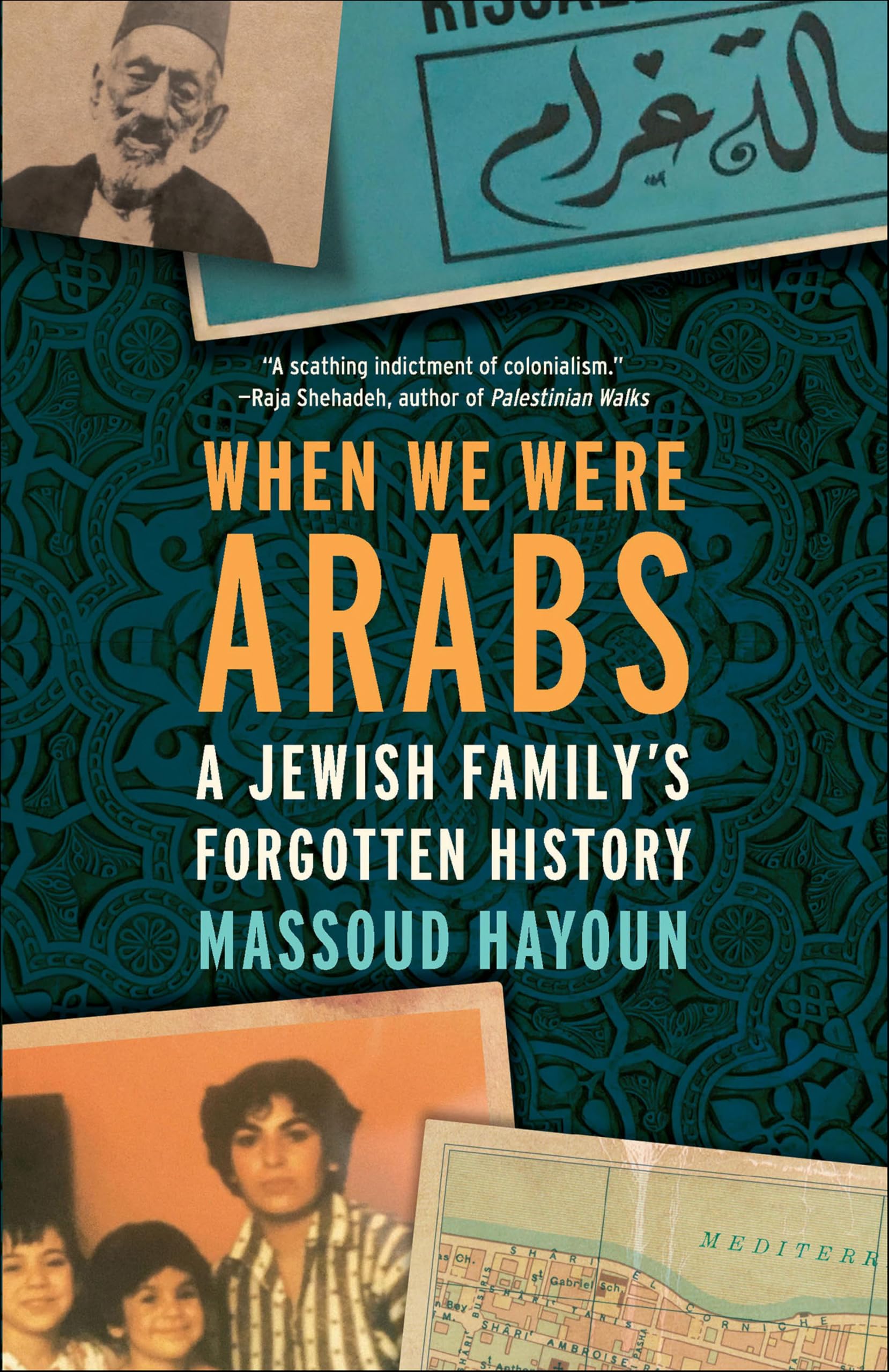When We Were Arabs: A Jewish Family's Forgotten History