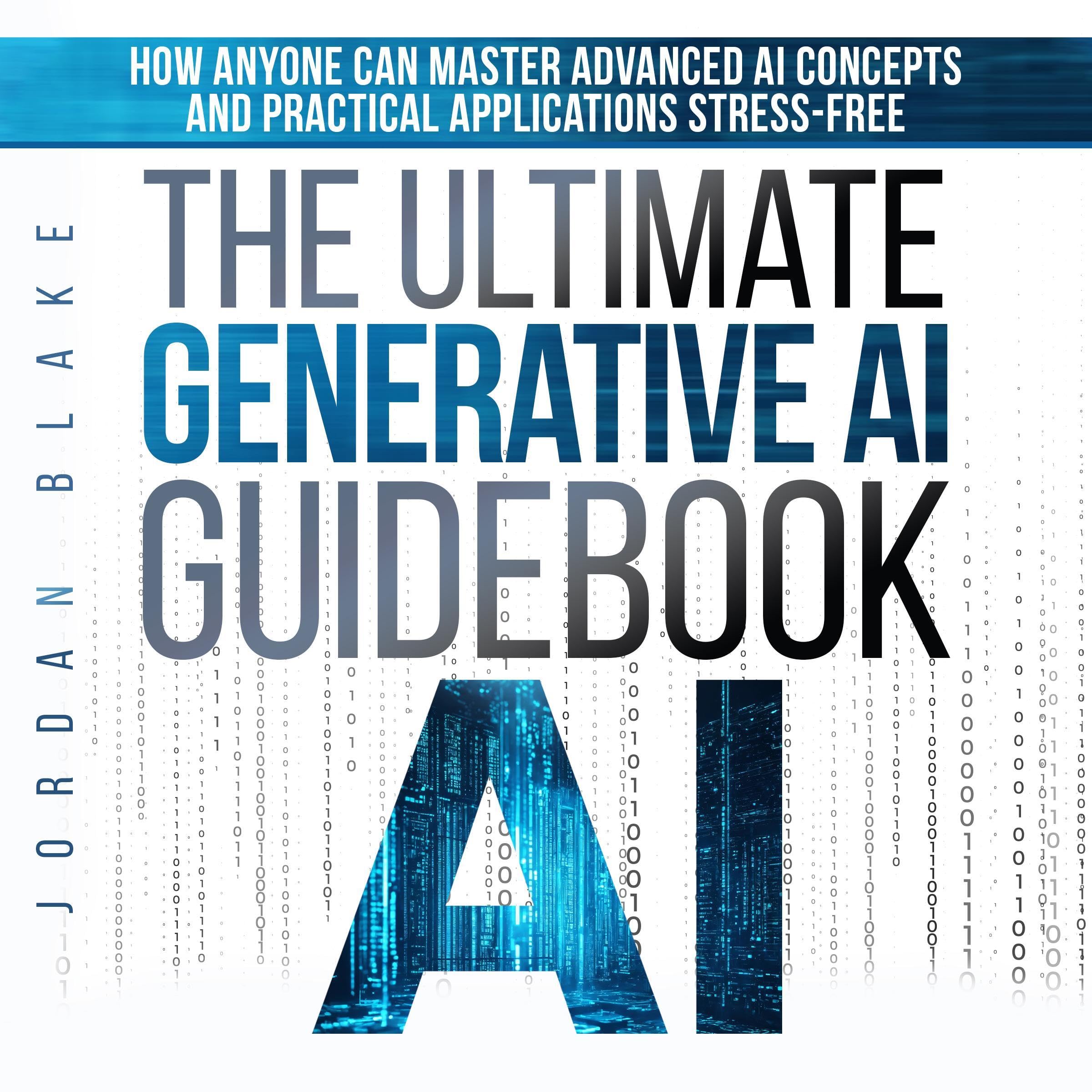 The Ultimate Generative AI Guidebook