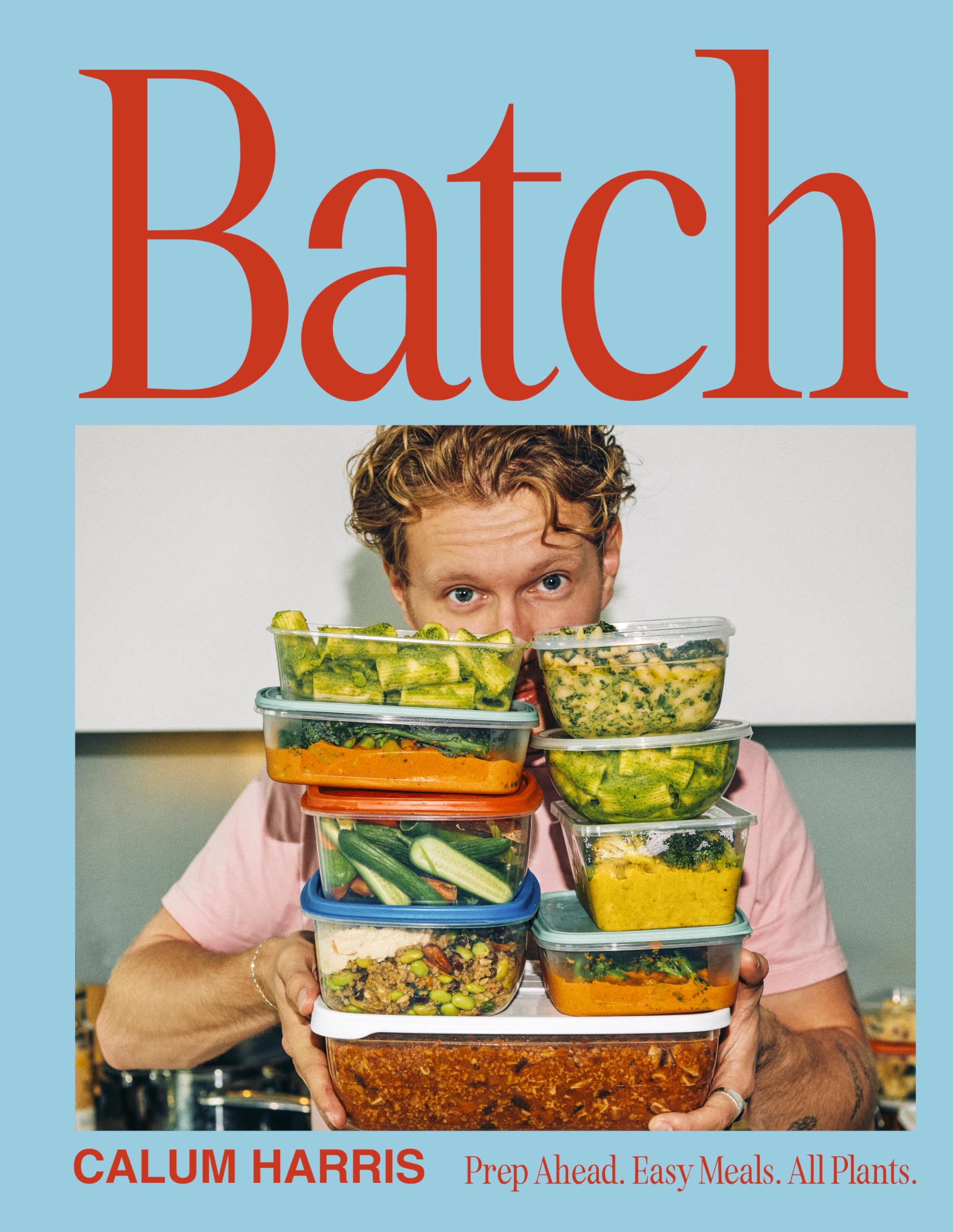 Batch: Prep Ahead. Easy Meals. All Plants.