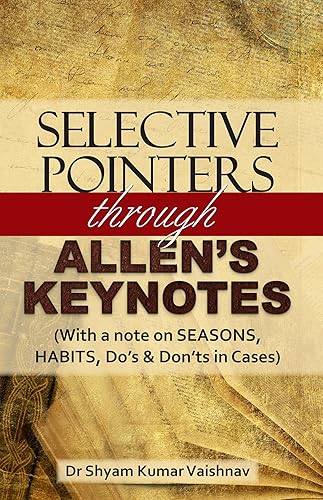 Selective Pointers Through Allen’S Keynotes (with a Note On Seasons, Habits, Do’S &amp; Don’ts In Cases)