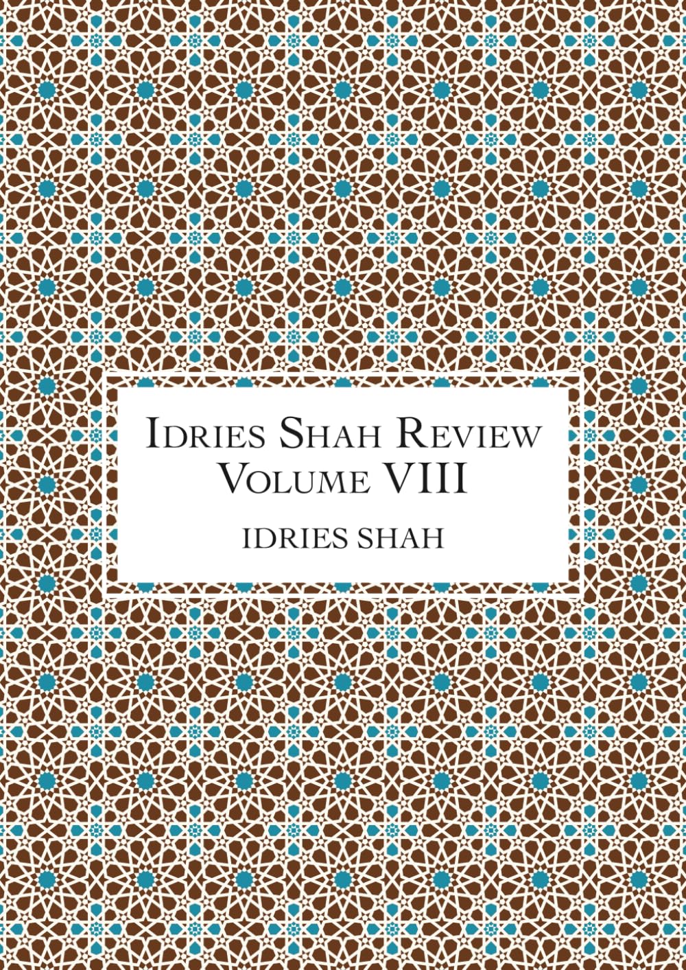 Idries Shah Review: Volume VIII (The Idries Shah Review Series)