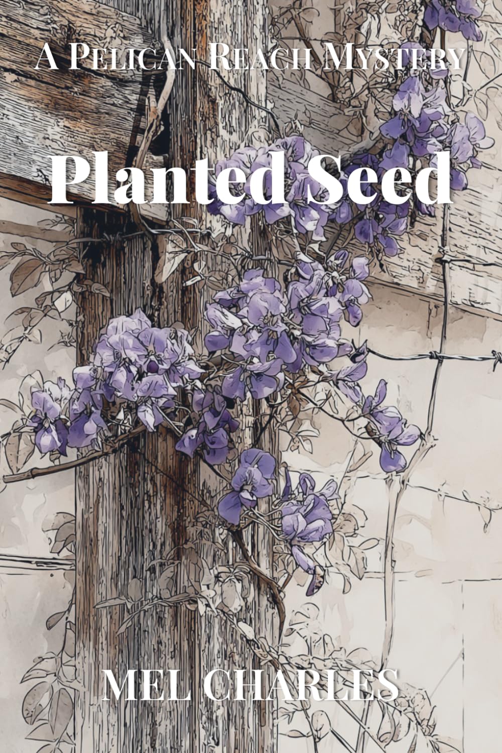 Planted Seed: 3 (The Pelican Reach Mysteries)