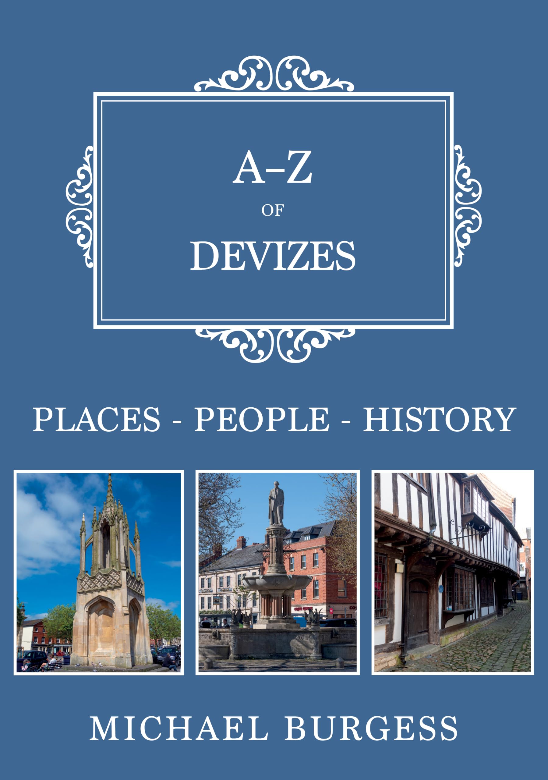A-Z of Devizes: Places-People-History